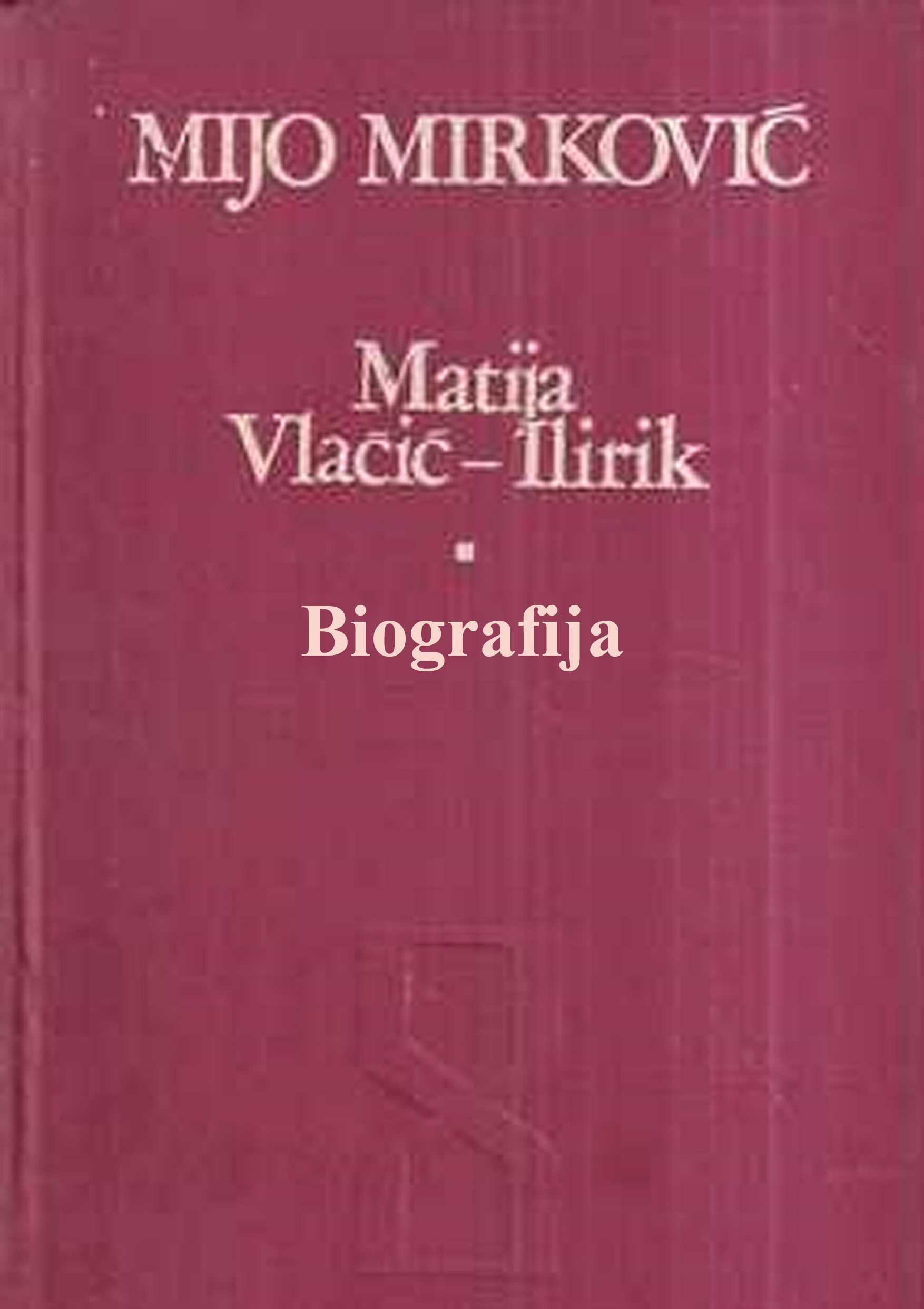 Matija Vlačić - Biografija - Mijo Mirković