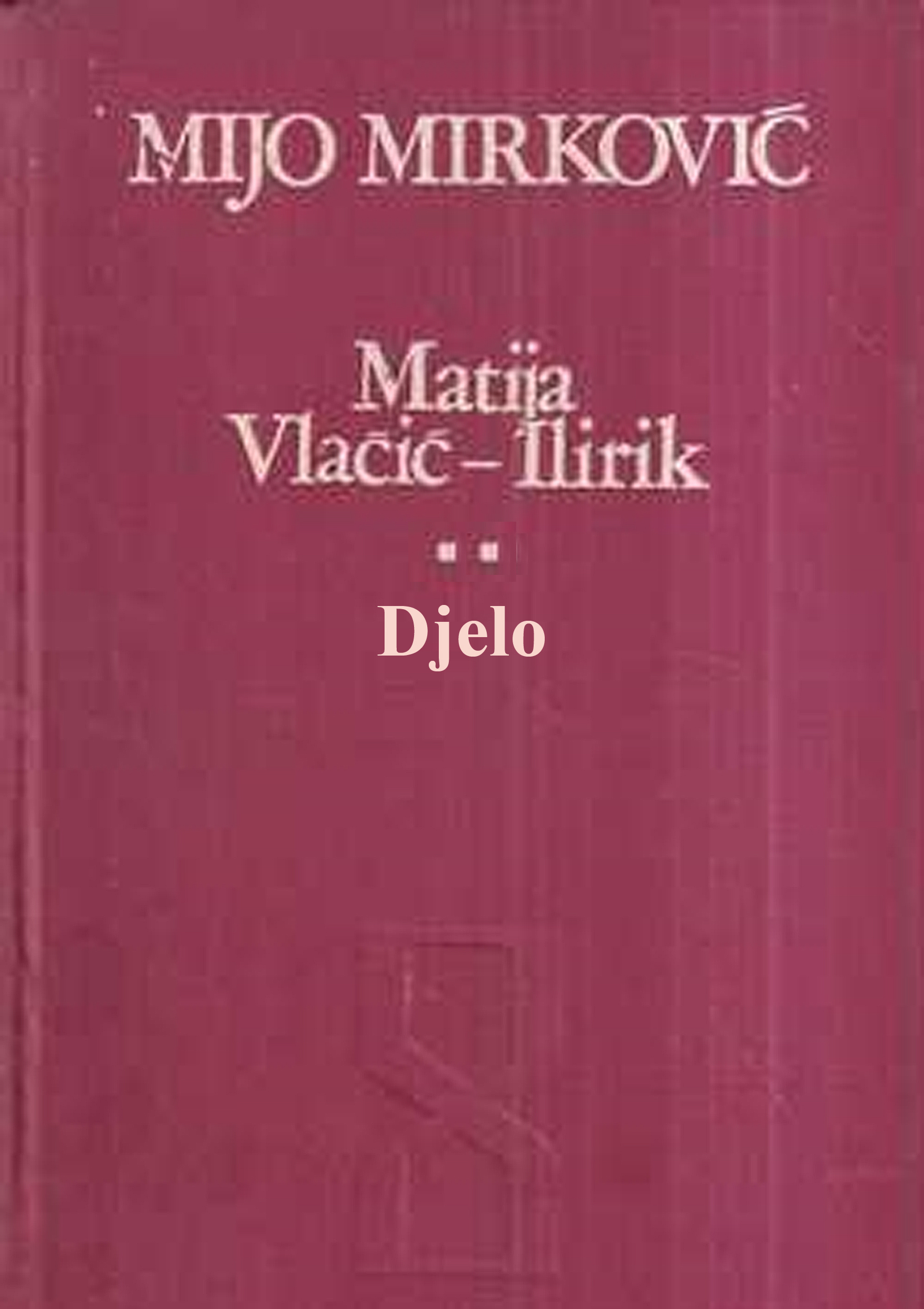 Matija Vlačić - Biografija - Mijo Mirković